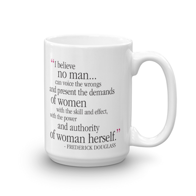 Frederick Douglass Quote (I Believe) 15oz Mug