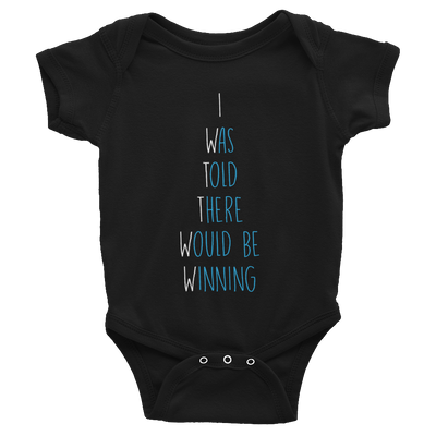 I Was Told There Would Be Winning Infant Bodysuit