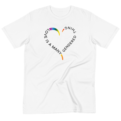 Love is a Many Gendered Thing Organic T-Shirt