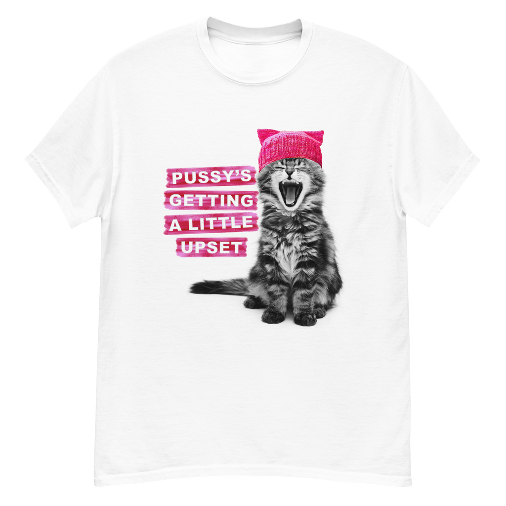 Pussy's Getting a Little Upset Men's classic tee