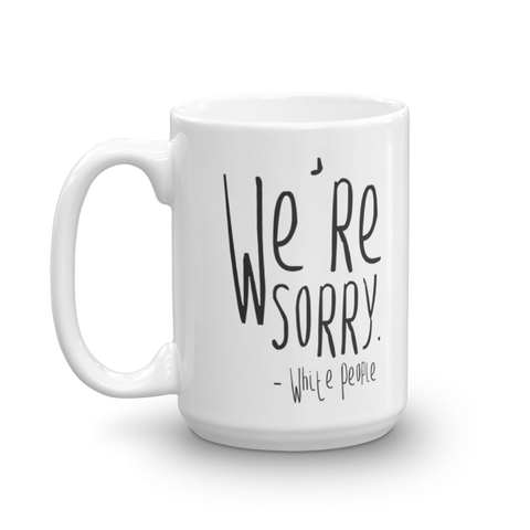 We're Sorry 15oz Mug