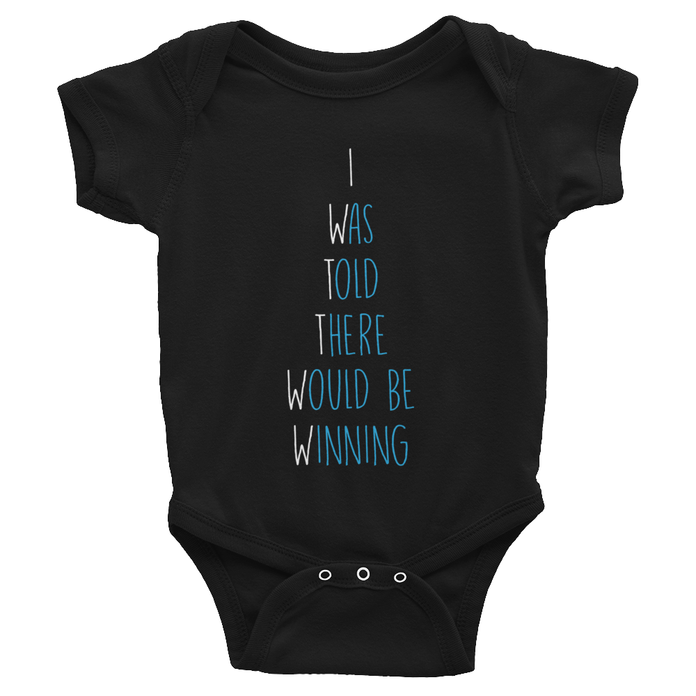 I Was Told There Would Be Winning Infant Bodysuit
