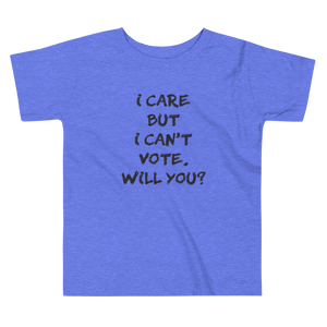 I Care But I Can't Vote Toddler T-Shirt