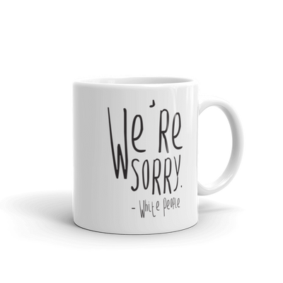 We're Sorry 11oz Mug