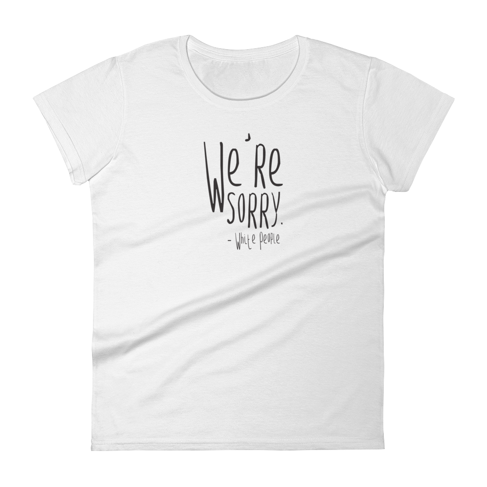 We're Sorry Women's Premium T-Shirt
