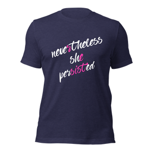 Nevertheless, She Persisted Unisex T-shirt