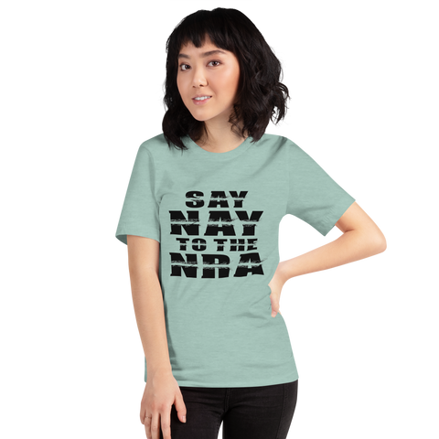 Say Nay to the NRA Unisex T-shirt