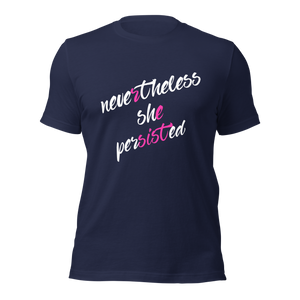 Nevertheless, She Persisted Unisex T-shirt