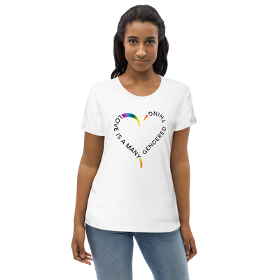 Love is a Many Gendered Thing Women's fitted eco tee